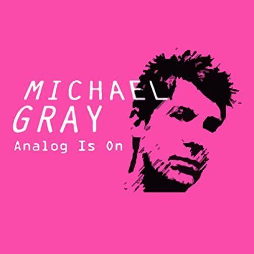 Album cover of "Analog Is On" by Michael Gray