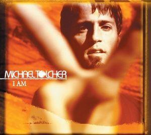 Album cover of "I Am" by Michael Tolcher