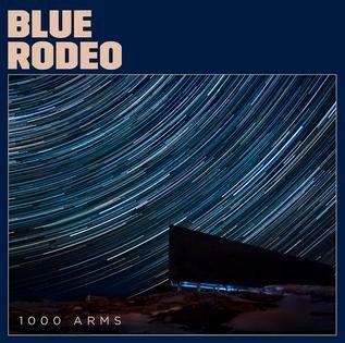 Capa do Álbum "1000 Arms", de Blue Rodeo
