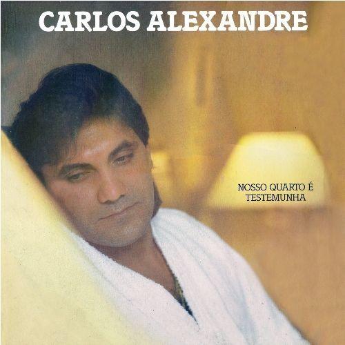 Album cover of "Nosso Quarto É Testemunha" by Carlos Alexandre