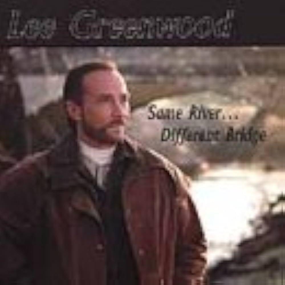 Portada del álbum "Same River...Different Bridge", de Lee Greenwood