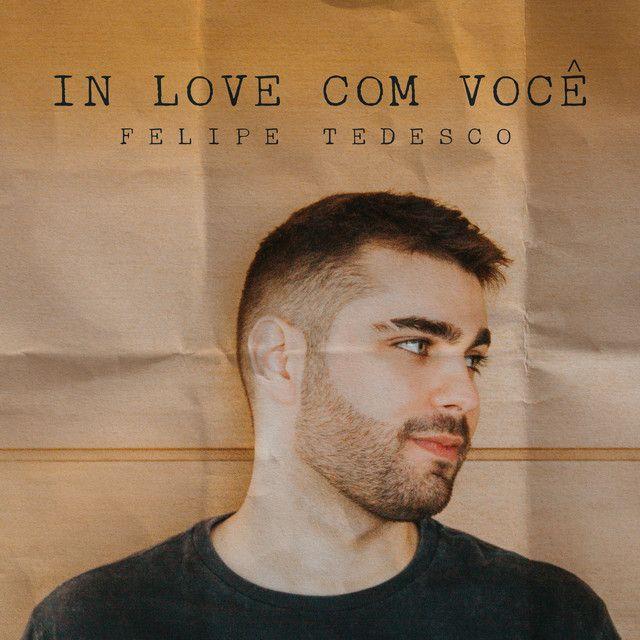 Single/EP cover of "In Love Com Você" by Felipe Tedesco