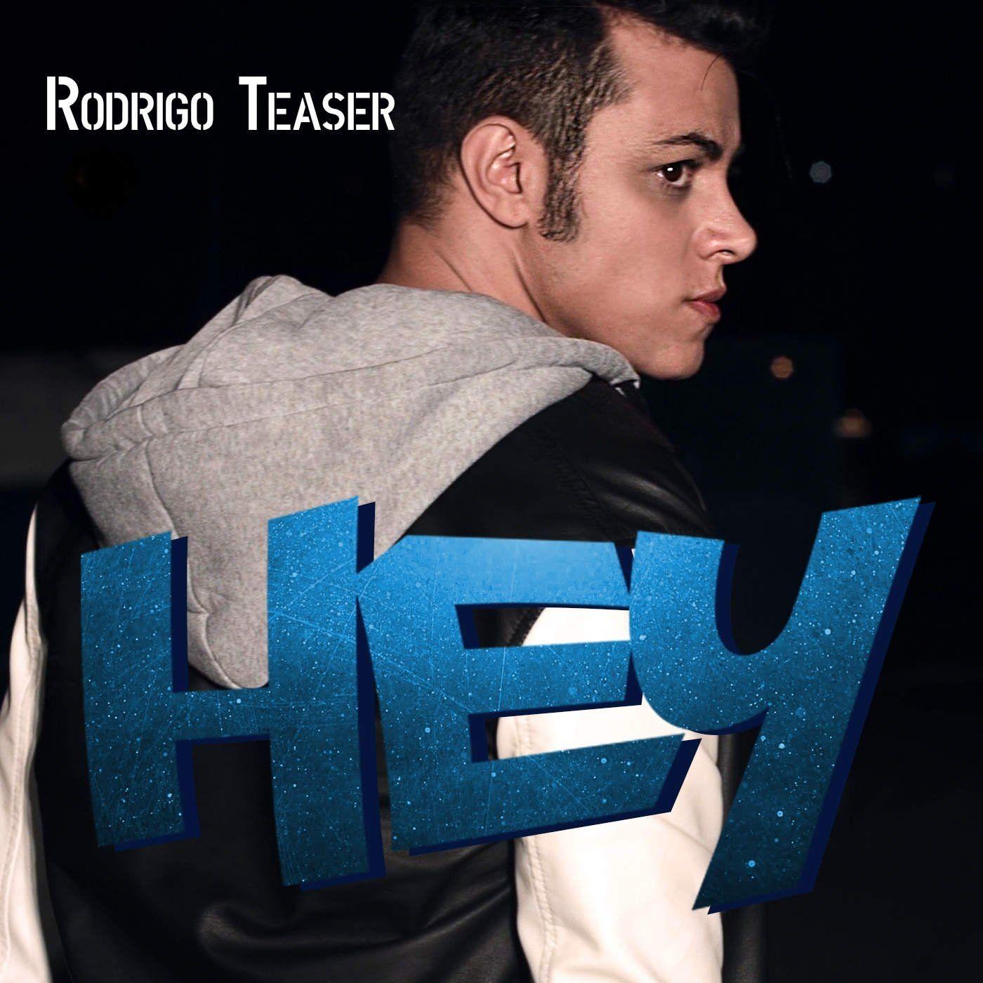 Portada de Sencillo/EP "Hey", de Rodrigo Teaser