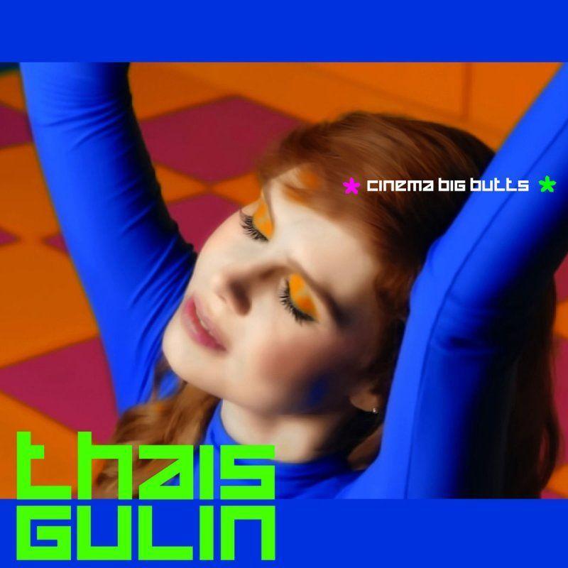 Portada de Sencillo/EP "Cinema Big Butts", de Thaís Gulin