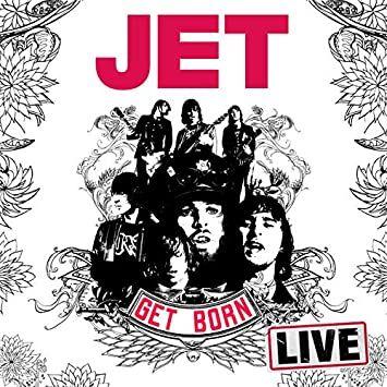 Capa do Álbum "Get Born Live", de Jet