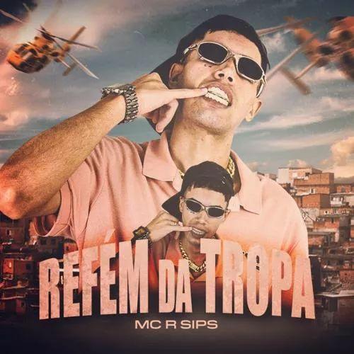 Album cover of "Refém da Tropa " by MC R Sips