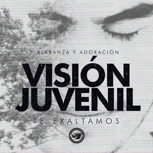 Capa do Álbum "Te Exaltamos", de Visión Juvenil