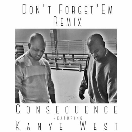 Portada del álbum "Don't Forget 'Em (remix) (feat. Consequence)", de Kanye West