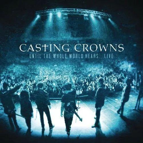 Portada de Álbum "Until The Whole World Hears (Live)", de Casting Crowns