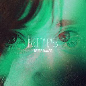 Portada de Sencillo/EP "Pretty Eyes", de Bryce Savage