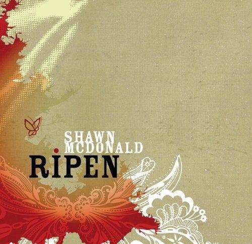 Album cover of "Ripen" by Shawn McDonald