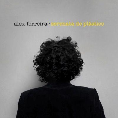 Portada de Sencillo/EP "Serénata de Plástico", de Alex Ferreira