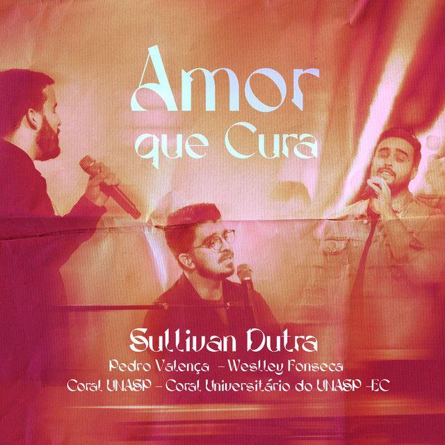 Portada de Sencillo/EP "Amor Que Cura", de Sullivan Dutra