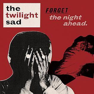 Portada de Álbum "Forget The Night Ahead", de The Twilight Sad