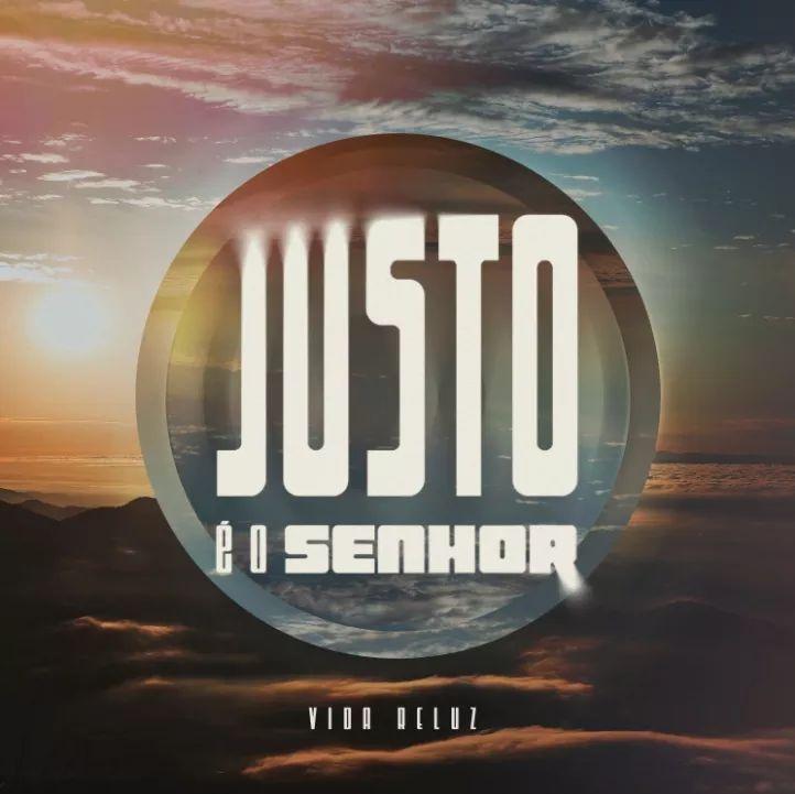 Portada de Sencillo/EP "Justo É o Senhor", de Vida Reluz