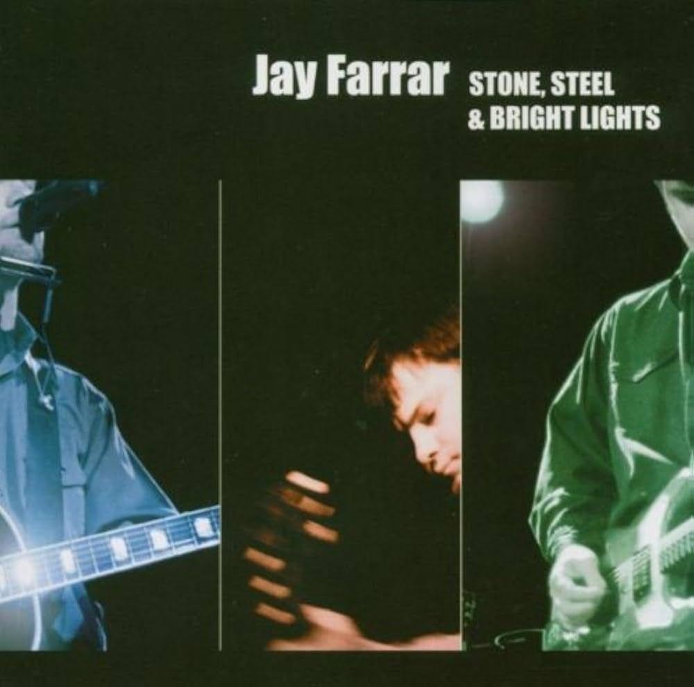 Portada de Álbum "Stone, Steel & Bright Lights", de Jay Farrar