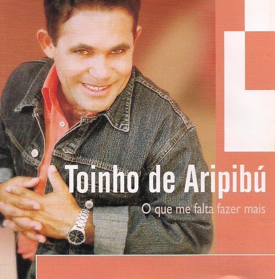Portada de Álbum "Que Me Falta Fazer Mais", de Toinho de Aripibú