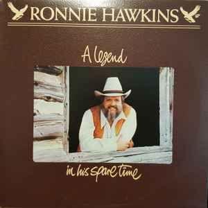 Portada de Álbum "A Legend In His Spare Time", de Ronnie Hawkins