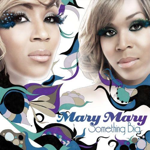 Album cover of "Something Big" by Mary Mary