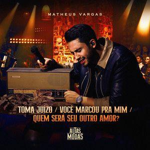 Portada de Sencillo/EP "Tome Juízo / Você Marcou Pra Mim / Quem Será Seu outro Amor?", de Matheus Vargas