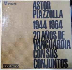 Portada de Álbum "1944-1964 (20 Años De Vanguardia Con Sus Conjuntos)", de Astor Piazzolla