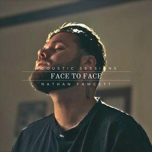 Portada de Sencillo/EP "Face To Face (Acoustic Sessions)", de Nathan Fawcett