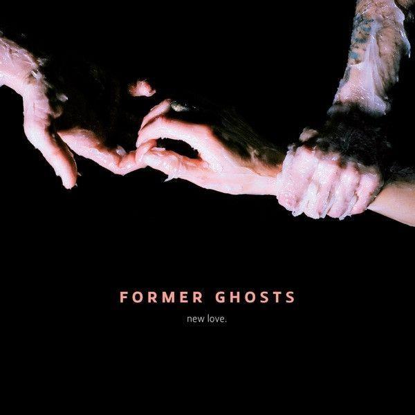 Capa do Álbum "New Love", de Former Ghosts