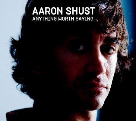 Portada de Álbum "Anything Worth Saying", de Aaron Shust