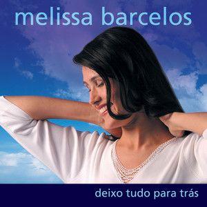Album cover of "Deixo Tudo Para Trás" by Melissa Barcelos