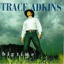 Portada de Álbum "Big Time ", de Trace Adkins