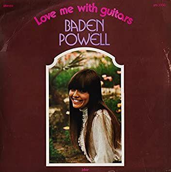 Portada del álbum "Love Me With Guitars", de Baden Powell