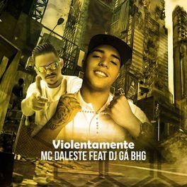 Capa do álbum "Violentamente", de MC Daleste