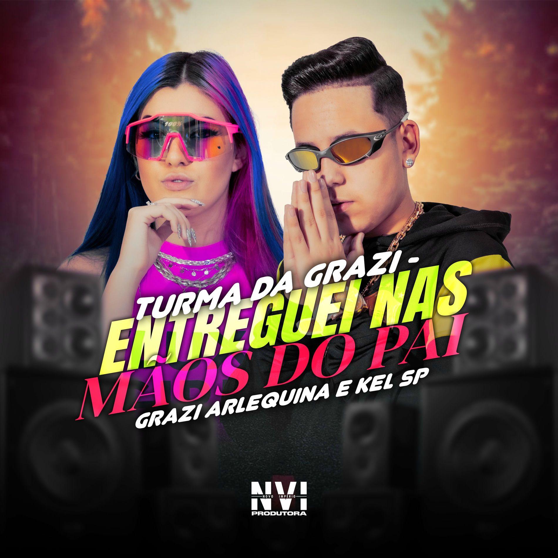 Portada de Sencillo/EP "Turma da Grazi / Entreguei nas Mãos do Pai (part. Grazi Arlequina)", de MC Kel SP