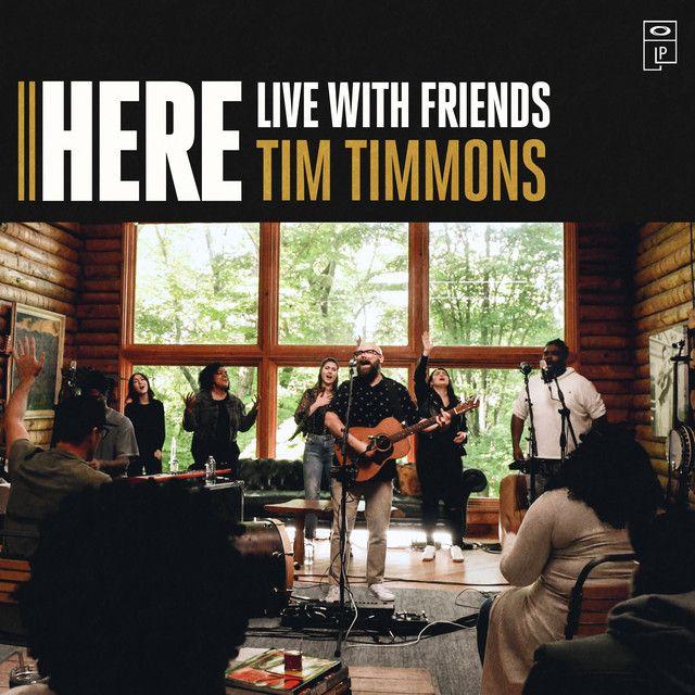 Portada de Álbum "Here (Live With Friends)", de Tim Timmons