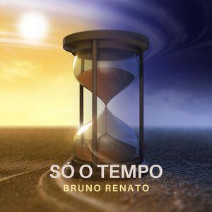 Album cover of "Só o Tempo" by Bruno Renato