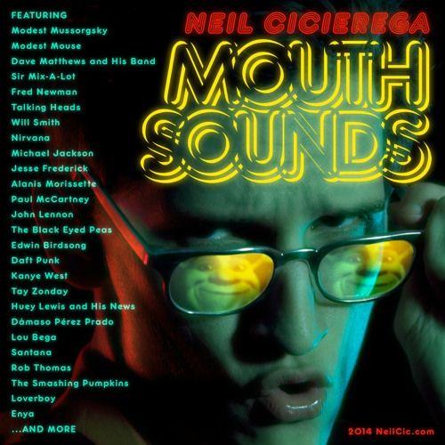 Album cover of "Mouth Sounds" by Neil Cicierega
