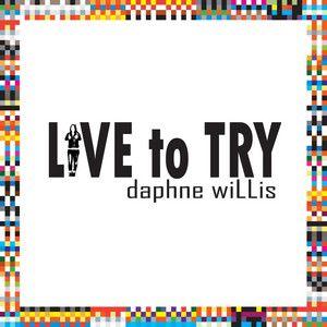 Portada de Álbum "Live To Try", de Daphne Willis