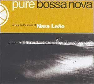 Portada de Álbum "Pure Bossa Nova: Nara Leão", de Nara Leão