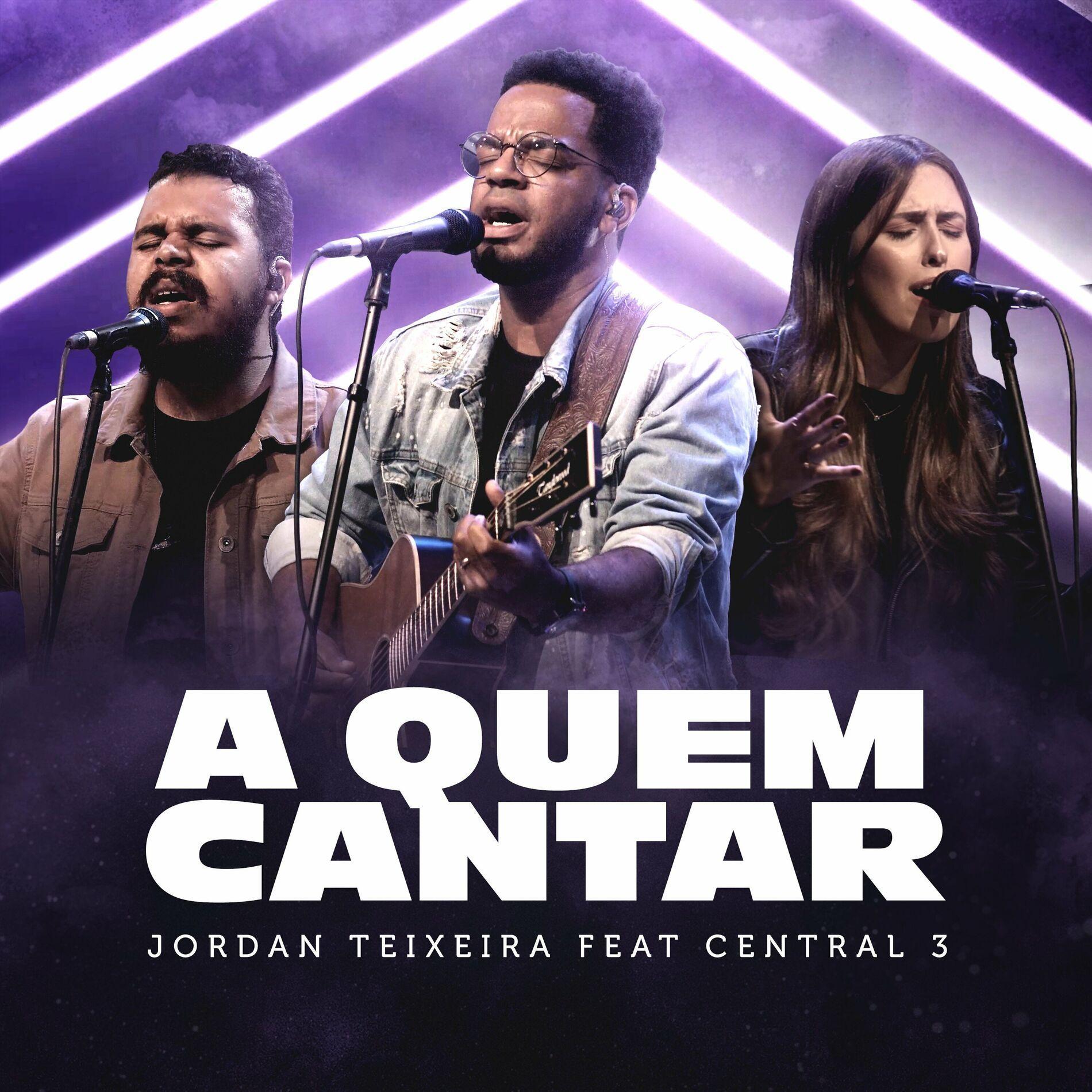 Capa do Single/EP "A Quem Cantar (part. Jordan Teixeira)", de Central 3