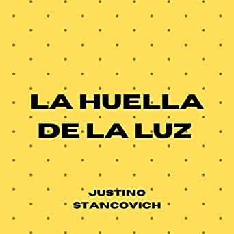 Portada de Sencillo/EP "La Huella De La Luz", de Justino Stancovich