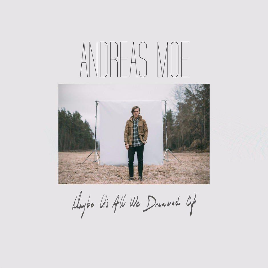Portada de Álbum "Maybe It's All We Dreamed Of", de Andreas Moe