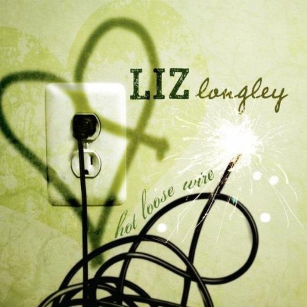 Portada de Álbum "Hot Loose Wire", de Liz Longley