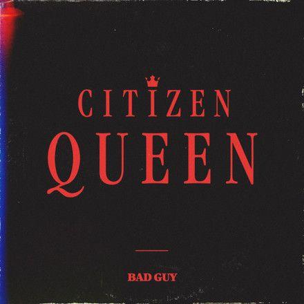 Capa do Single/EP "Bad Guy", de Citizen Queen