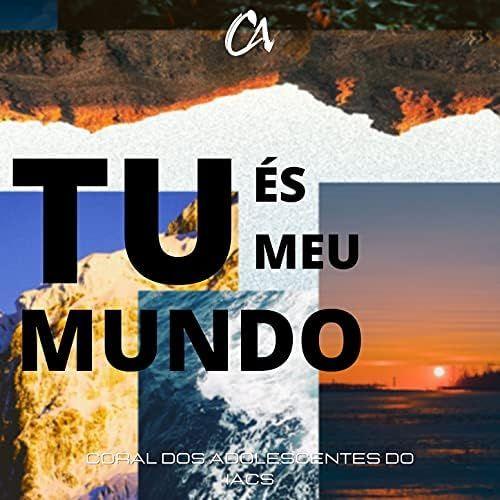 Portada de Sencillo/EP "Tu és Meu Mundo", de Coral dos Adolescentes do IACS