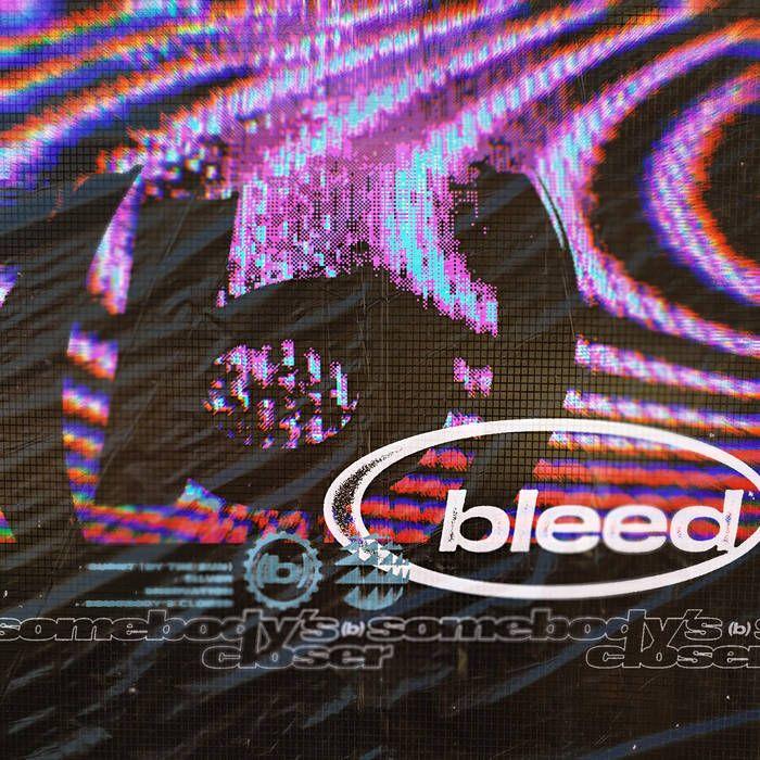 Capa do Single/EP "Somebody's Closer", de Bleed