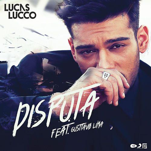 Capa do álbum "Disputa (feat. Gusttavo Lima)", de Lucas Lucco