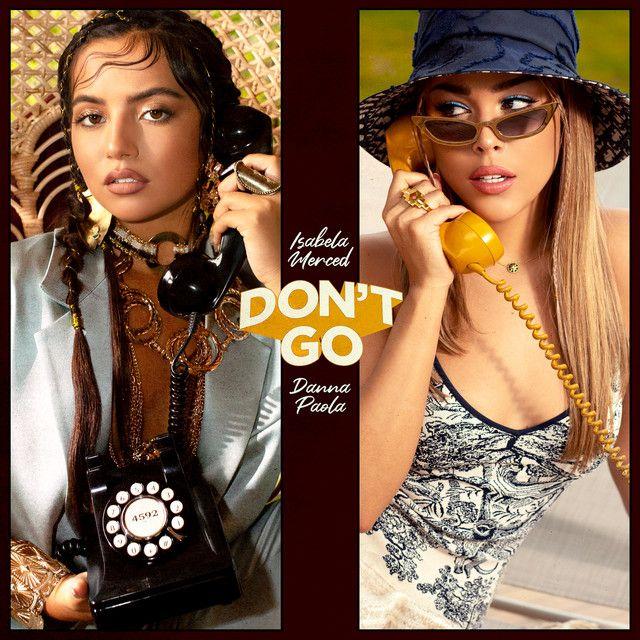 Portada de Sencillo/EP "Don't Go (feat. Isabela Merced)", de Danna Paola
