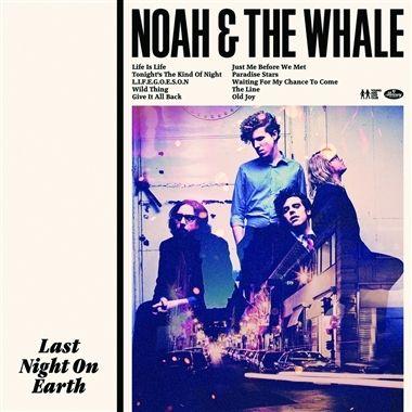 Album cover of "Last Night On Earth" by Noah and The Whale