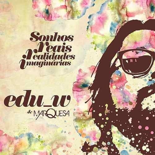 Capa do Álbum "Sonhos Reais, Realidades Imaginárias", de Edu W