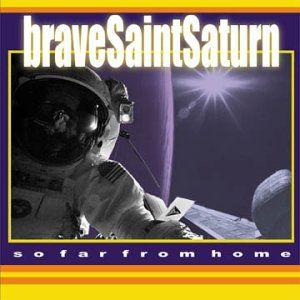 Portada de Álbum "So Far From Home", de Brave Saint Saturn